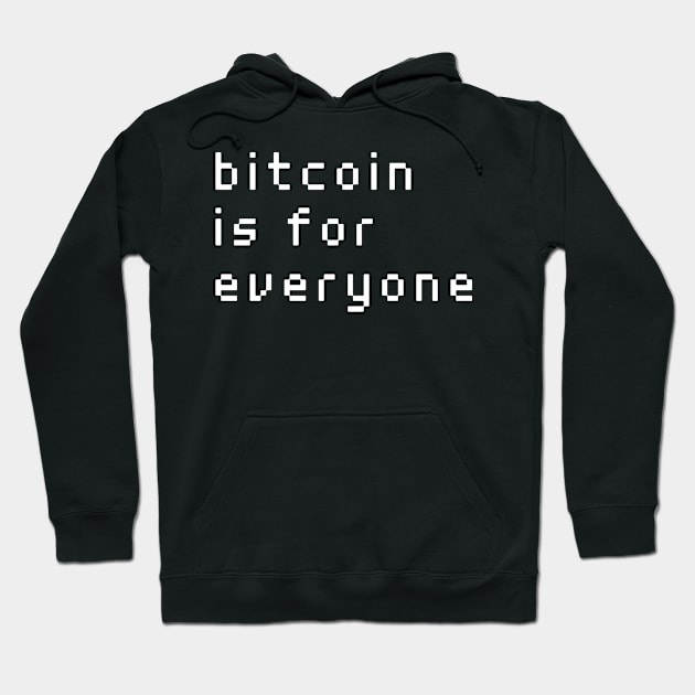 bitcoin is for everyone Hoodie by Metavershort